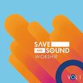 Save and Sound Worship Vol. 1 Save and Sound - Hörbuch