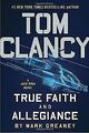 Tom Clancy True Faith and Allegiance (A Jack Ryan Novel,... | Buch | Zustand gut