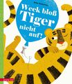 Weck bloß Tiger nicht auf! | Britta Teckentrup | Buch | 24 S. | Deutsch | 2017