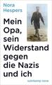 Mein Opa, sein Widerstand gegen die Nazis und ich | Nora Hespers | 2021