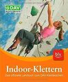 Indoor-Klettern: Das offizielle Lehrbuch zum DAV-Kl... | Buch | Zustand sehr gut