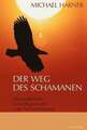 Der Weg des Schamanen: Das praktische Grundlagenbuch zum Schamanismus Buch