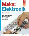 Make: Elektronik: Eine unterhaltsame Einführung für Maker, Kids