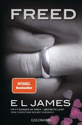 E L James / Freed - Fifty Shades of Grey. Befreite Lust von Christian selbst ...