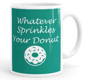 Whatever Sprinkles Your Donut lustige Kaffeetasse Teetasse