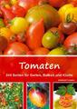 Tomaten 244 Sorten für Garten, Balkon und Küche Adelheid Coirazza Taschenbuch