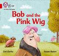 Bob und die rosa Perücke: Band 02a/Rot A, Taschenbuch von Clarke, Zoe; Batori, Susa...