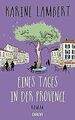 Eines Tages in der Provence: Roman von Lambert, Karine | Buch | Zustand sehr gut