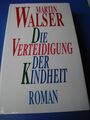 Martin Walser Die Verteidigung der Kindheit - eine sensible Chronik 