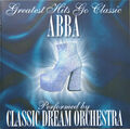CD CLASSIC DREAM ORCHESTRA – "ABBA * Greatest Hits Go Classic"  NEU