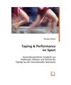 Taping & Performance im Sport: Anwenderorientierter Vergleich von Stellenwert, E
