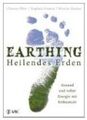 Earthing - Heilendes Erden: Gesund und voller Energie mit Erdkontakt Ober, Clint