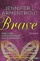 Brave - Eine Liebe zwischen Licht und Dunkelheit: R... | Buch | Zustand sehr gut