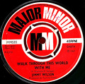 Jimmy Wilson Walk Through This World With Me 7" UK ORIGINAL 1967 Major Minor VINYL