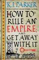How To Rule An Empire and Get Away With It | The Siege, Book 2 | K. J. Parker