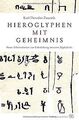 Hieroglyphen mit Geheimnis: Neue Erkenntnisse zur Entste... | Buch | Zustand gut
