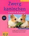 Zwergkaninchen glücklich & gesund (Neue Tierratgebe... | Buch | Zustand sehr gut