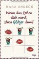 Wenn das Leben dich nervt, streu Glitzer drauf von ... | Buch | Zustand sehr gut