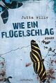 Wie ein Flügelschlag von Wilke, Jutta | Buch | Zustand sehr gut