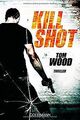 Kill Shot: Victor 4 - Thriller von Wood, Tom | Buch | Zustand gut