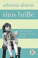 Titos Brille: Die Geschichte meiner strapaziösen Familie... | Buch | Zustand gut