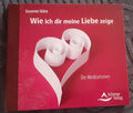 Wie ich dir meine Liebe zeige,Susanne Hühn,Meditation CD