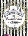 Die Bucket List für Freundinnen: 150 Dinge, die wir... | Buch | Zustand sehr gut