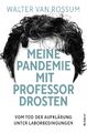 Walter van Rossum | Meine Pandemie mit Professor Drosten | Taschenbuch | Deutsch