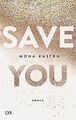 Save You (Maxton Hall Reihe, Band 2) von Kasten, Mona | Buch | Zustand gut