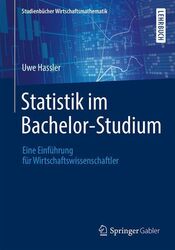 Statistik im Bachelor-Studium: Eine Einführung für Wirtschaftswissenschaftler (S