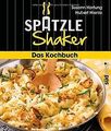 Das Spätzle-Shaker-Kochbuch von Hartung, Susann | Buch | Zustand akzeptabel