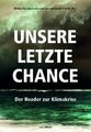 Unsere letzte Chance | Taschenbuch | Deutsch (2019) | Der Reader zur Klimakrise