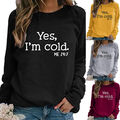 Yes I'm Cold Damen Casual Loose Langarm Sweatshirt Pullover Shirt Top Bluse O