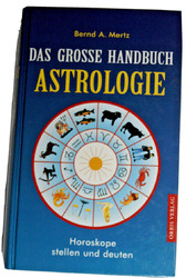 Das grosse Handbuch Astrologie - Horoskope stellen und deuten - Bernd A. Mertz