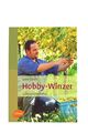 Der Hobby-Winzer - das Buch zur Hausweinherstellung - neue Auflage 2013