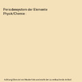 Periodensystem der Elemente Physik/Chemie , Heinrich Stiefel