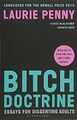 Bitch-Doktrin: Essays für abweichende Erwachsene, Penny, Laurie, gebraucht; gutes Buch