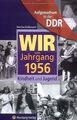 Aufgewachsen in der DDR - Wir vom Jahrgang 1956 - K... | Buch | Zustand sehr gut