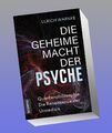 Die geheime Macht der Psyche Ulrich Warnke