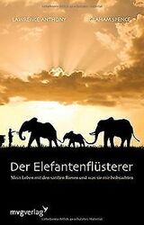 Der Elefantenflüsterer: Mein Leben mit den sanften Riese... | Buch | Zustand gut*** So macht sparen Spaß! Bis zu -70% ggü. Neupreis ***