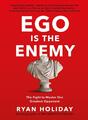 Ryan Holiday Ego is the Enemy