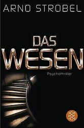 Das Wesen: Psychothriller von Strobel, Arno | Buch | Zustand gut*** So macht sparen Spaß! Bis zu -70% ggü. Neupreis ***