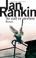 So soll er sterben: Roman von Ian Rankin, Claus Var... | Buch | Zustand sehr gut