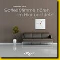 Johannes Hartl-Gottes Stimme hören im Hier und Jetzt (*NEU*)