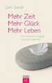 Mehr Zeit - mehr Glück - mehr Leben: Vom achtsamen Umgang mit jedem Augenblick S