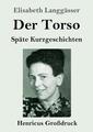 Der Torso (Grodruck): Sp?te Kurzgeschichten von Elisabeth Langg?sser Taschenbuch Bo