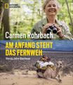 Am Anfang steht das Fernweh Vierzig Jahre Abenteuer Rohrbach, Carmen: