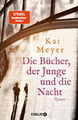 Die Bücher, der Junge und die Nacht (Mängelexemplar)|Kai Meyer|Gebundenes Buch