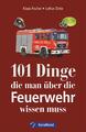 101 Dinge, die man über die Feuerwehr wissen muss | Buch | 9783956130694