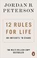 12 Rules for Life: An Antidote to Chaos by Peterson, Jordan B. 0141988517